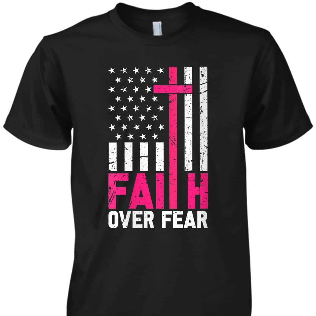 American Flag Pink Breast Cancer Awareness Faith Over Fear T-Shirt