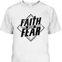 Faith Over Fear Christian Faith Hope Belief Religious T-Shirt Faith Over Fear Christian Faith Hope Belief Religious T-Shirt