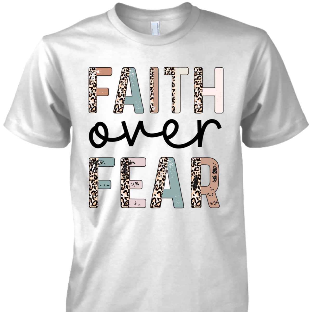 Cute Leopard Faith Over Fear Christian Religious T-Shirt