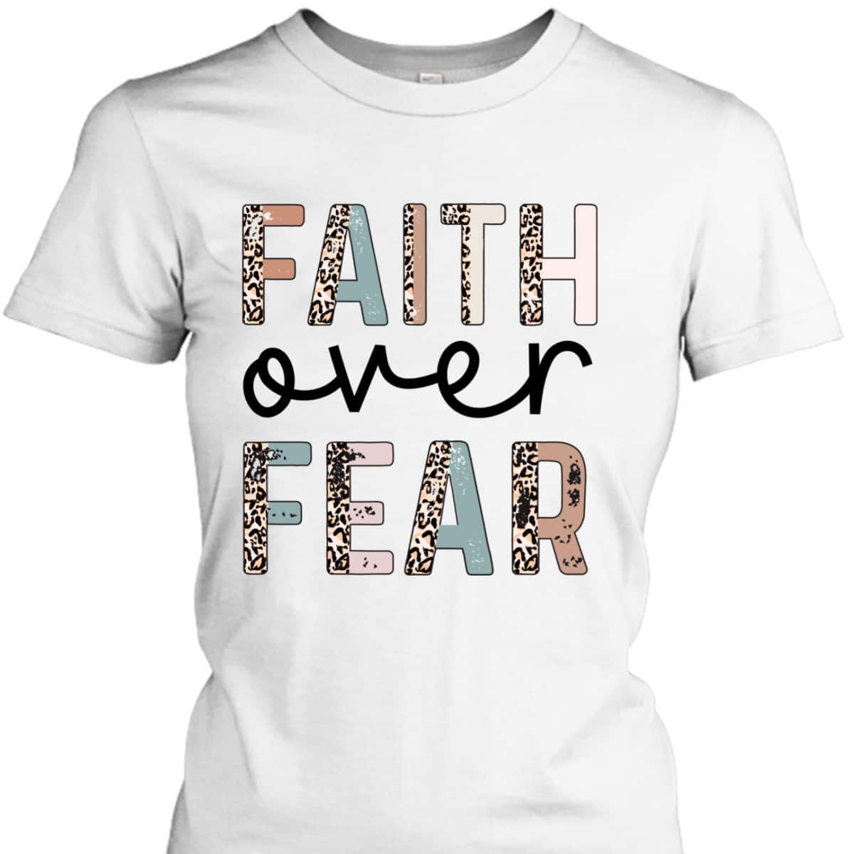 Cute Leopard Faith Over Fear Christian Religious T-Shirt Cute Leopard Faith Over Fear Christian Religious T-Shirt