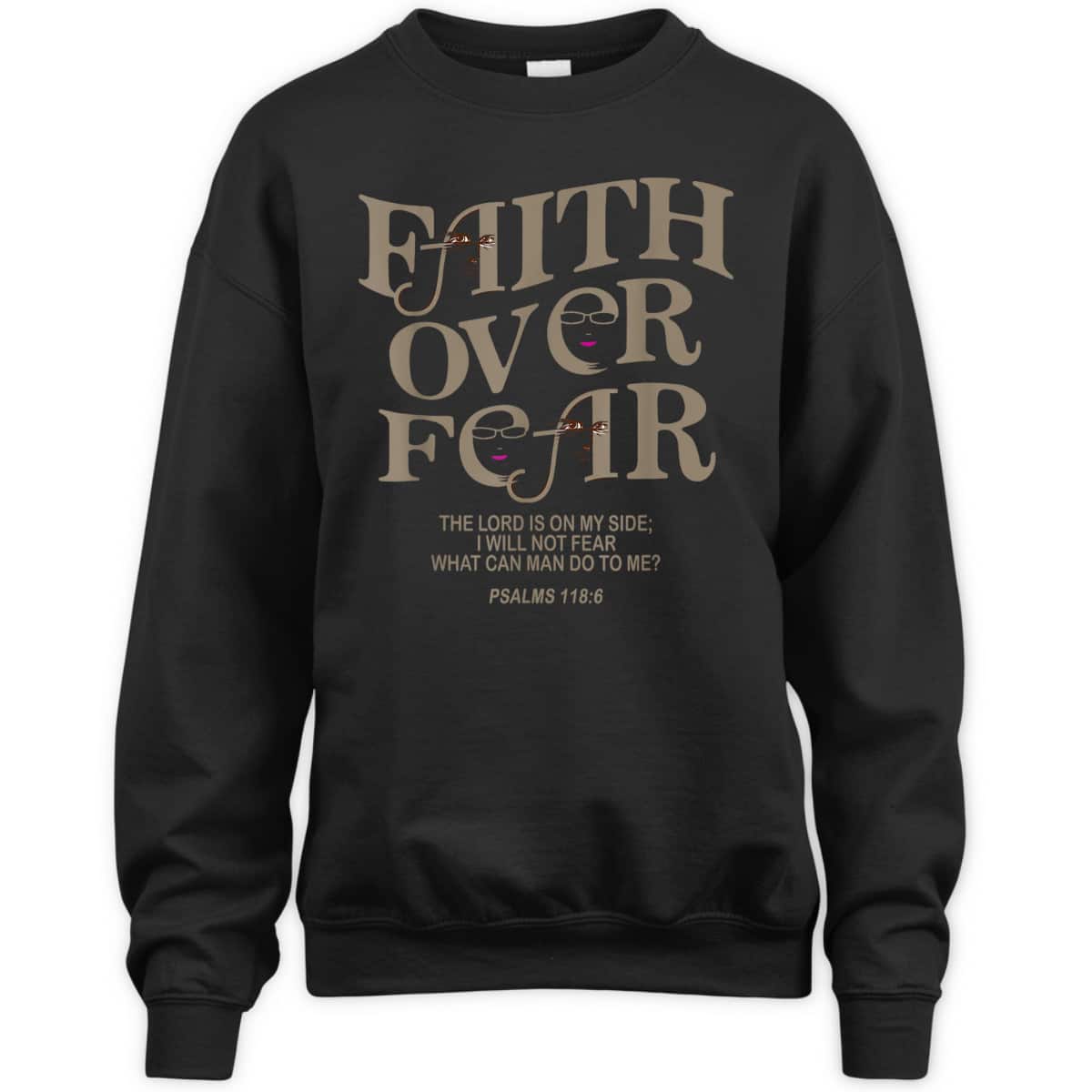 Faith Over Fear Bible Verse T-Shirt Jesus God Faith Gift Psalms 118:6 Faith Over Fear Bible Verse T-Shirt Jesus God Faith Gift Psalms 118:6