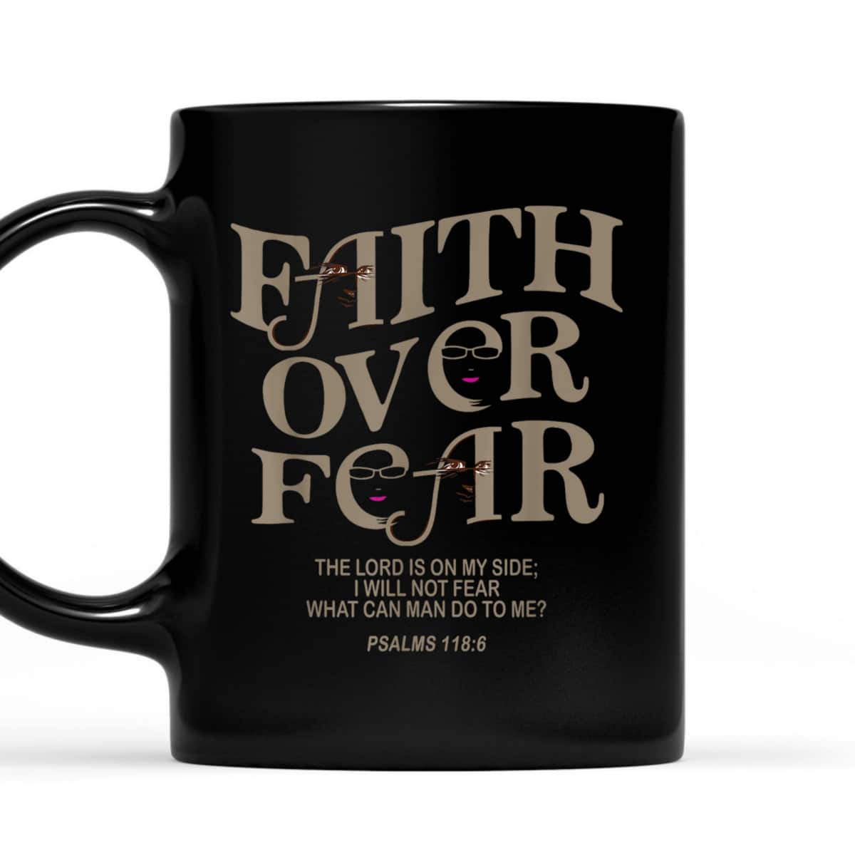 Faith Over Fear Bible Verse T-Shirt Jesus God Faith Gift Psalms 118:6 Faith Over Fear Bible Verse T-Shirt Jesus God Faith Gift Psalms 118:6