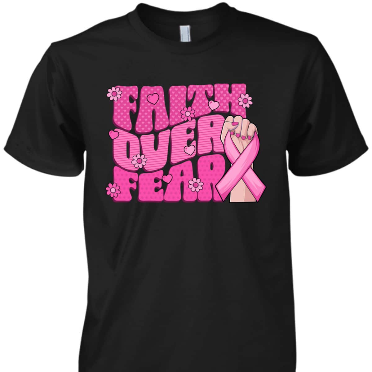 Breast Cancer Awareness Faith Over Fear Pink Ribbon T-Shirt