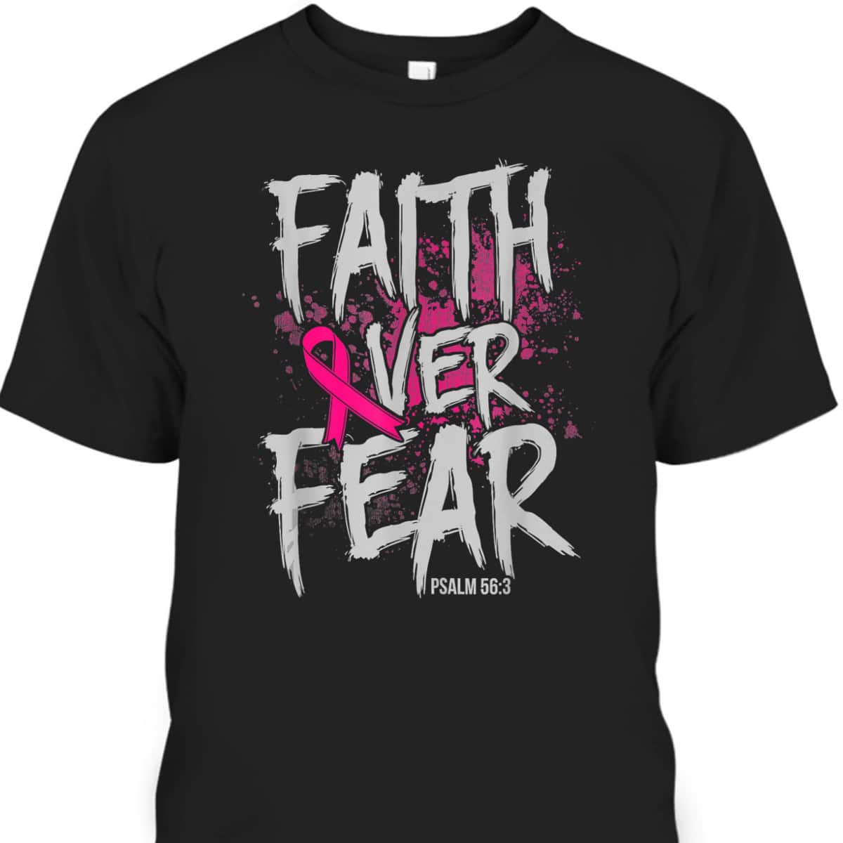 Christian Breast Cancer Faith Over Fear T-Shirt Pink Ribbon Christian Breast Cancer Faith Over Fear T-Shirt Pink Ribbon