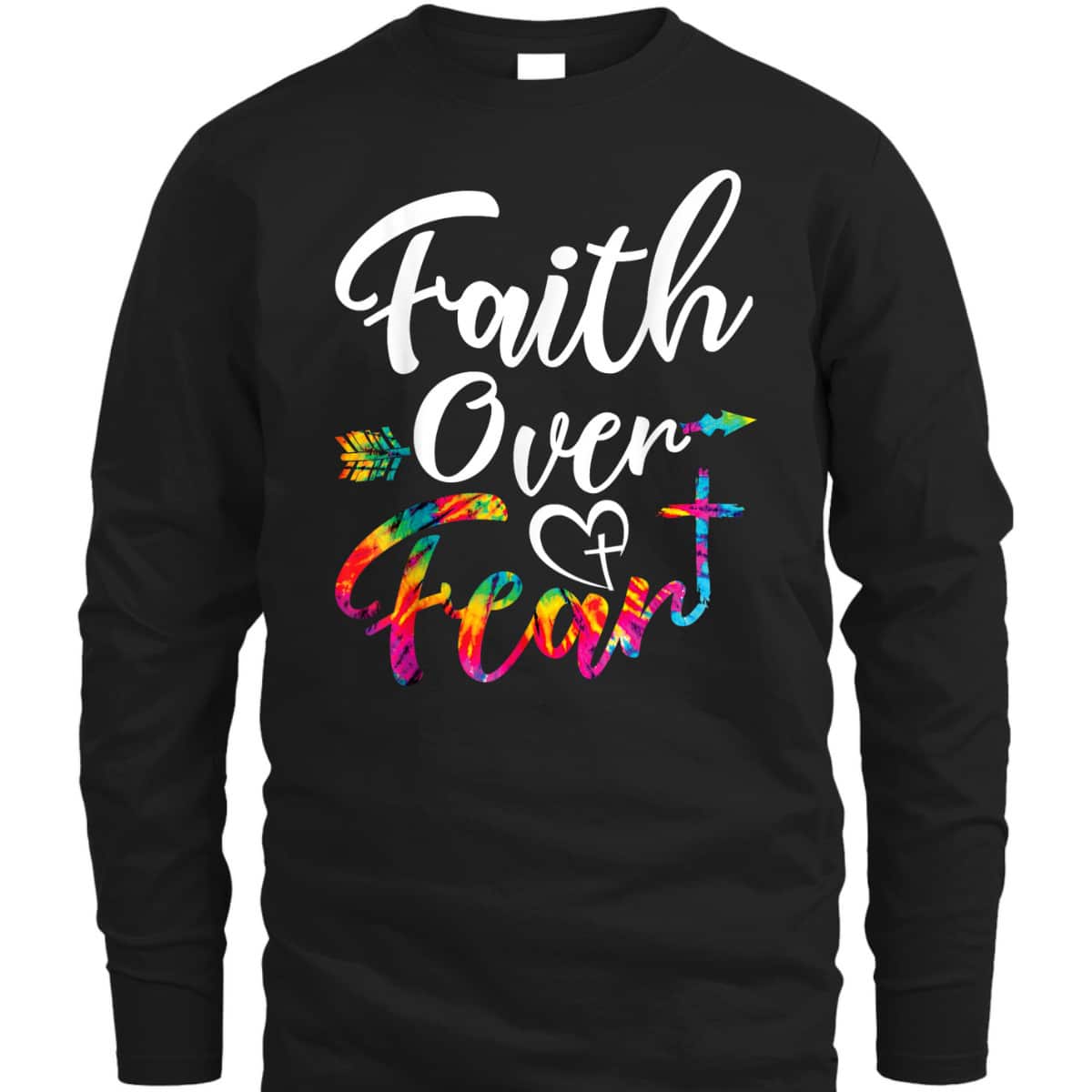 Faith Over Fear Tie Dye Lettering Christian Inspirational T-Shirt