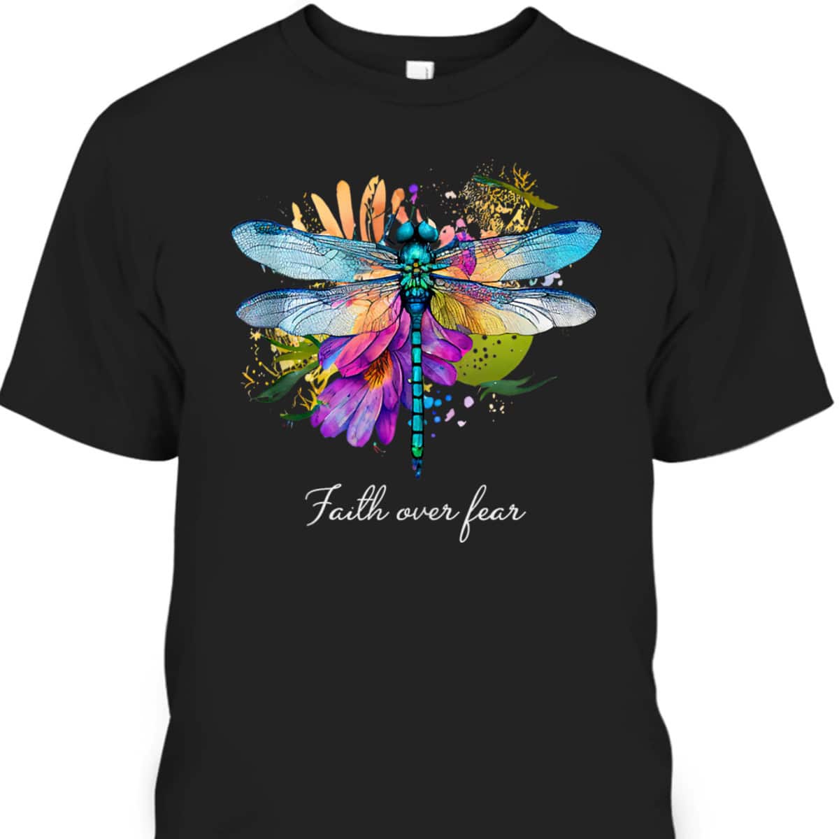 Faith Over Fear Floral Dragonfly Christian Summer Religious T-Shirt Faith Over Fear Floral Dragonfly Christian Summer Religious T-Shirt