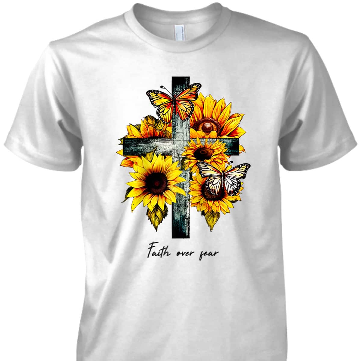 Faith Over Fear Cross Sunflowers Butterflies Christian T-Shirt