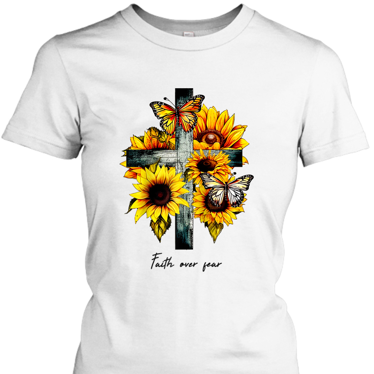 Faith Over Fear Cross Sunflowers Butterflies Christian T-Shirt Faith Over Fear Cross Sunflowers Butterflies Christian T-Shirt