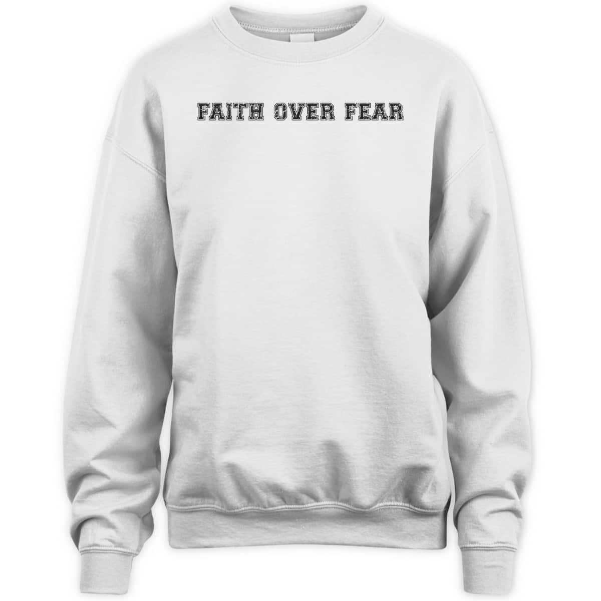 Faith Over Fear T-Shirt Trendy Christian Saying Minimal Faith Over Fear T-Shirt Trendy Christian Saying Minimal