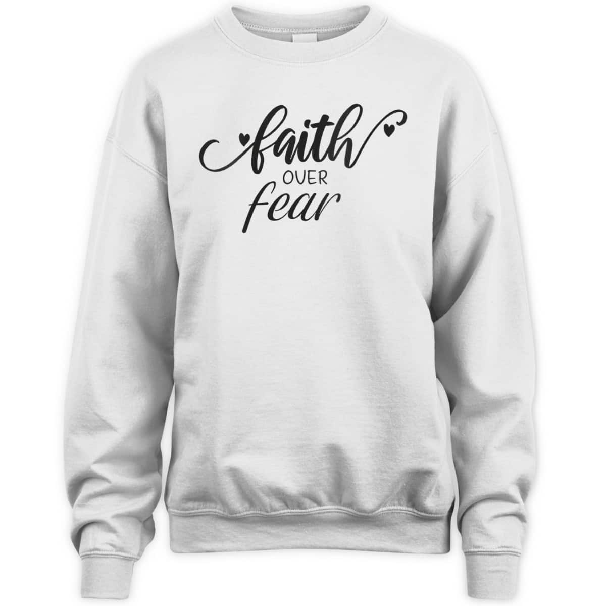 Faith Over Fear T-Shirt Christian Faith Inspirational Gift