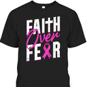 Pink Ribbon Christian Cross Faith Over Fear Breast Cancer Awareness T-Shirt Pink Ribbon Christian Cross Faith Over Fear Breast Cancer Awareness T-Shirt