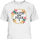 Faith Over Fear Floral Wreath Jesus Religion Christian T-Shirt Faith Over Fear Floral Wreath Jesus Religion Christian T-Shirt