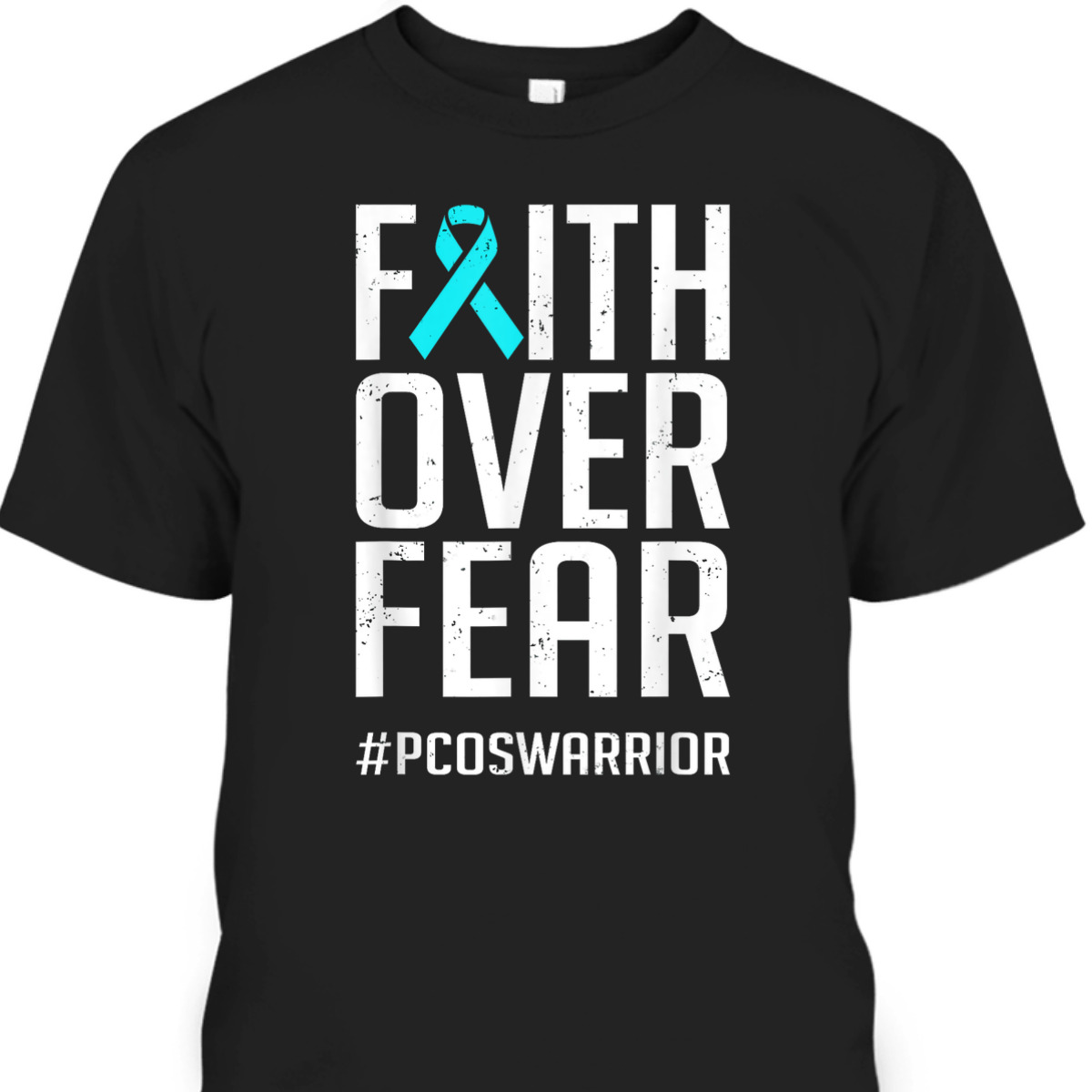 Faith Over Fear #PCOSWarrior PCOS Awareness T-Shirt Faith Over Fear #PCOSWarrior PCOS Awareness T-Shirt