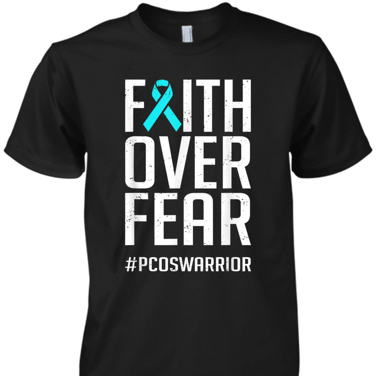Faith Over Fear #PCOSWarrior PCOS Awareness T-Shirt