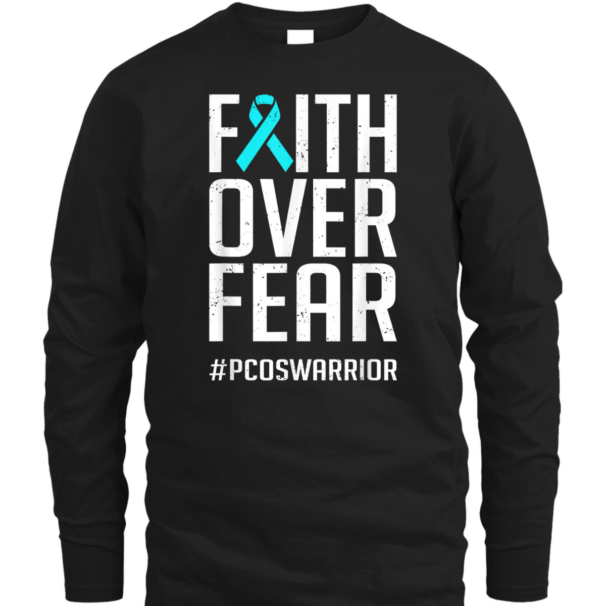 Faith Over Fear #PCOSWarrior PCOS Awareness T-Shirt Faith Over Fear #PCOSWarrior PCOS Awareness T-Shirt