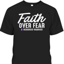 Faith Over Fear Sarcoidosis Warrior Sarcoidosis Awareness T-Shirt Faith Over Fear Sarcoidosis Warrior Sarcoidosis Awareness T-Shirt