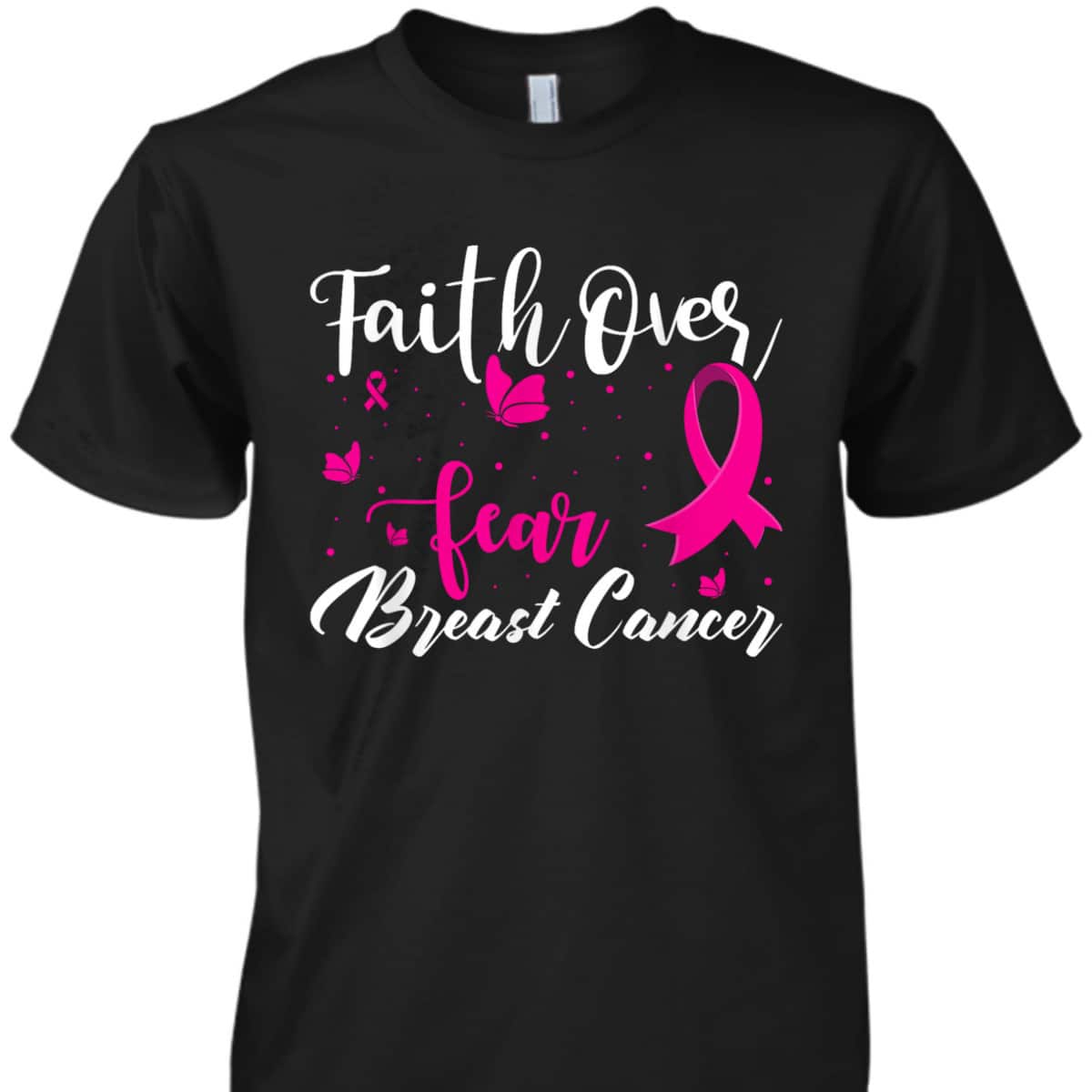 Faith Over Fear Love Breast Cancer Awareness T-Shirt