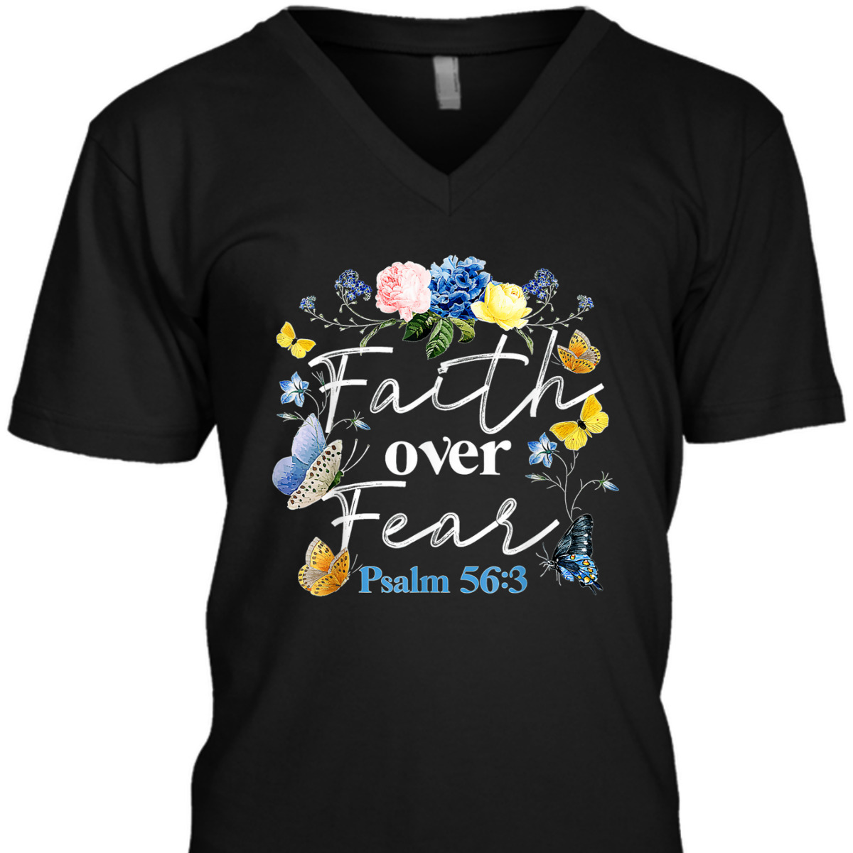 Faith Over Fear God Flower Butterfly Jesus Christian Bible Verse T-Shirt Psalm 56:3 Faith Over Fear God Flower Butterfly Jesus Christian Bible Verse T-Shirt Psalm 56:3