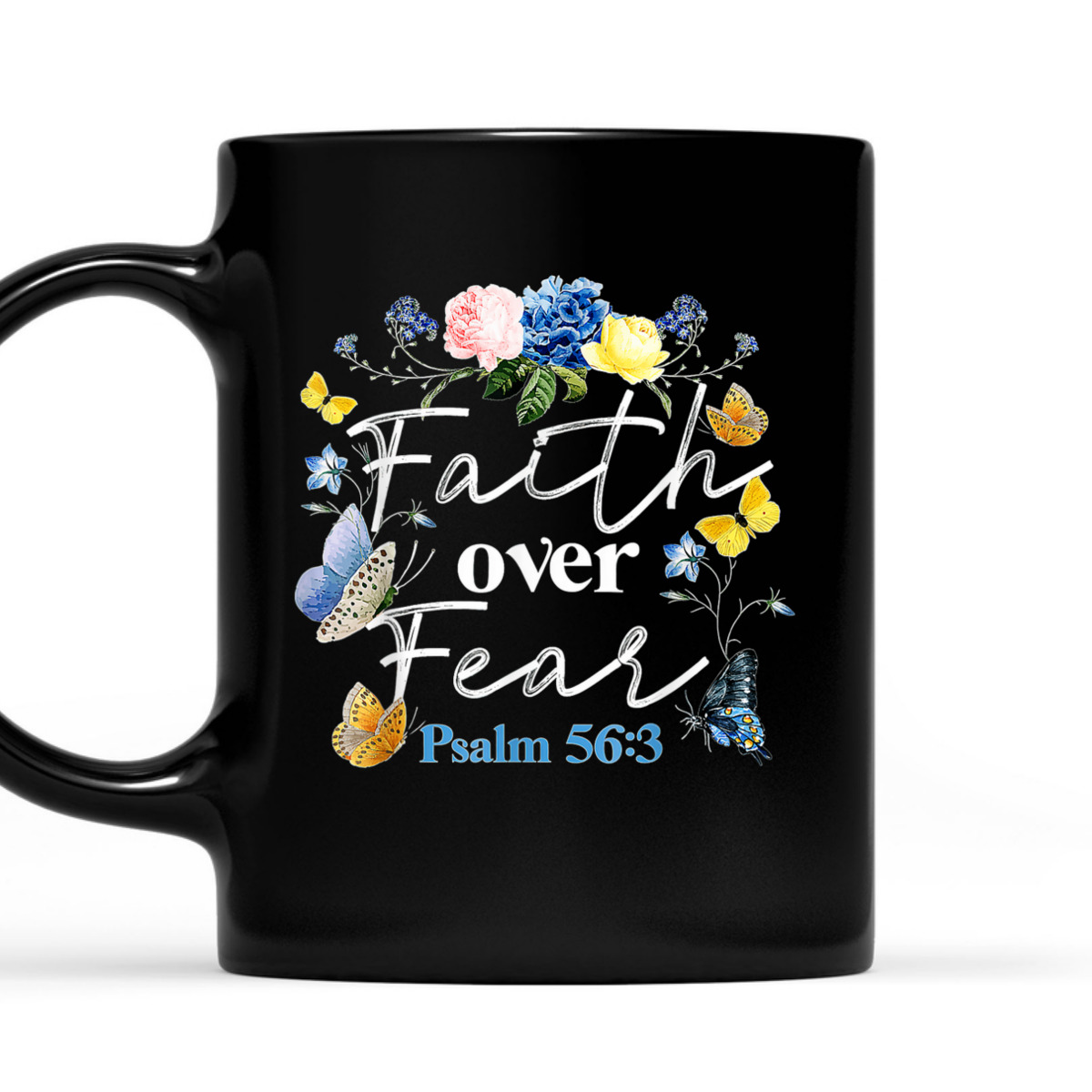 Faith Over Fear God Flower Butterfly Jesus Christian Bible Verse T-Shirt Psalm 56:3