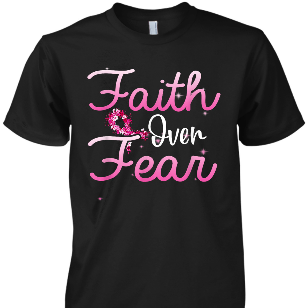 Christian Faith Over Fear Breast Cancer Survivor T-Shirt