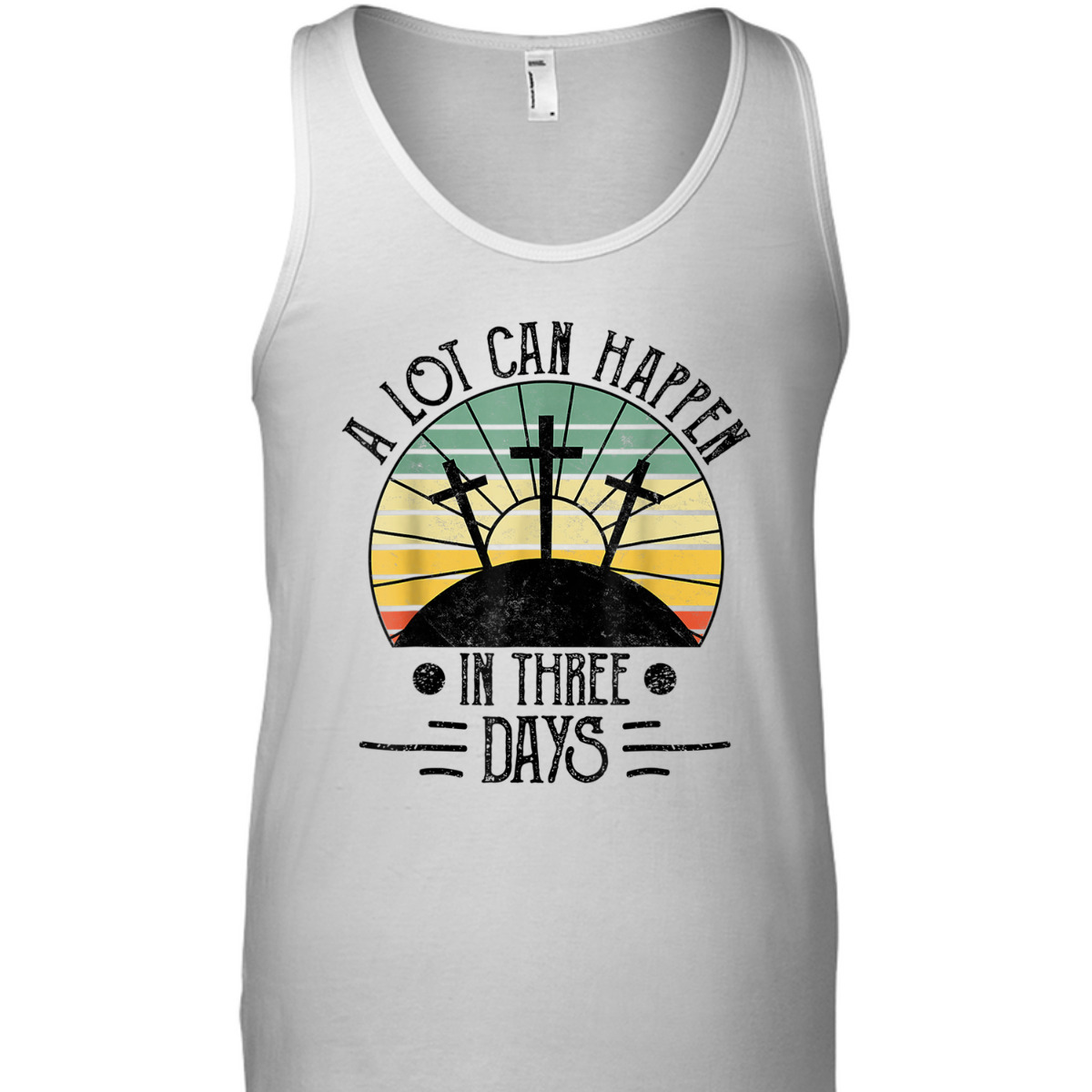 A Lot Can Happen In Three Days Christians Easter Day Religious T-Shirt A Lot Can Happen In Three Days Christians Easter Day Religious T-Shirt