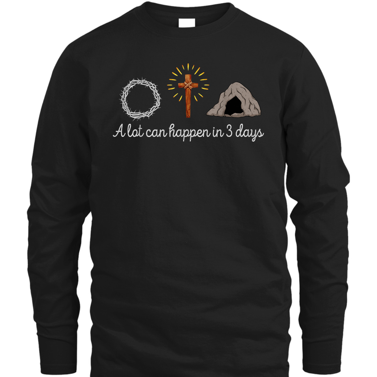 A Lot Can Happen In 3 Days Christian Religious Easter Day T-Shirt A Lot Can Happen In 3 Days Christian Religious Easter Day T-Shirt