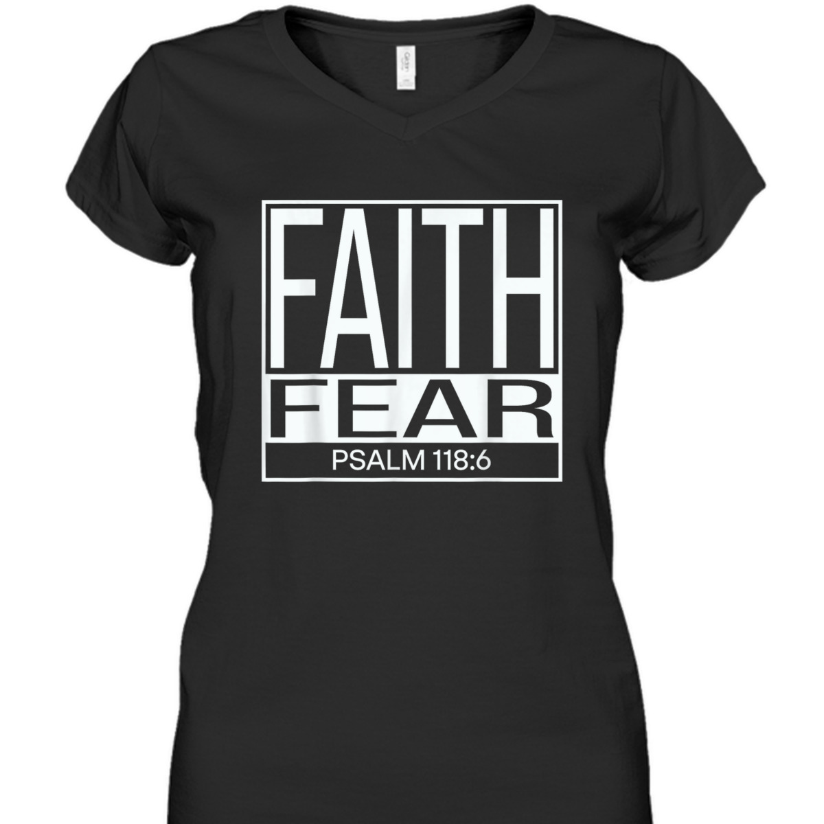 Faith Fear Psalm 118:6 Bible Verse Christian T-Shirt Faith Fear Psalm 118:6 Bible Verse Christian T-Shirt