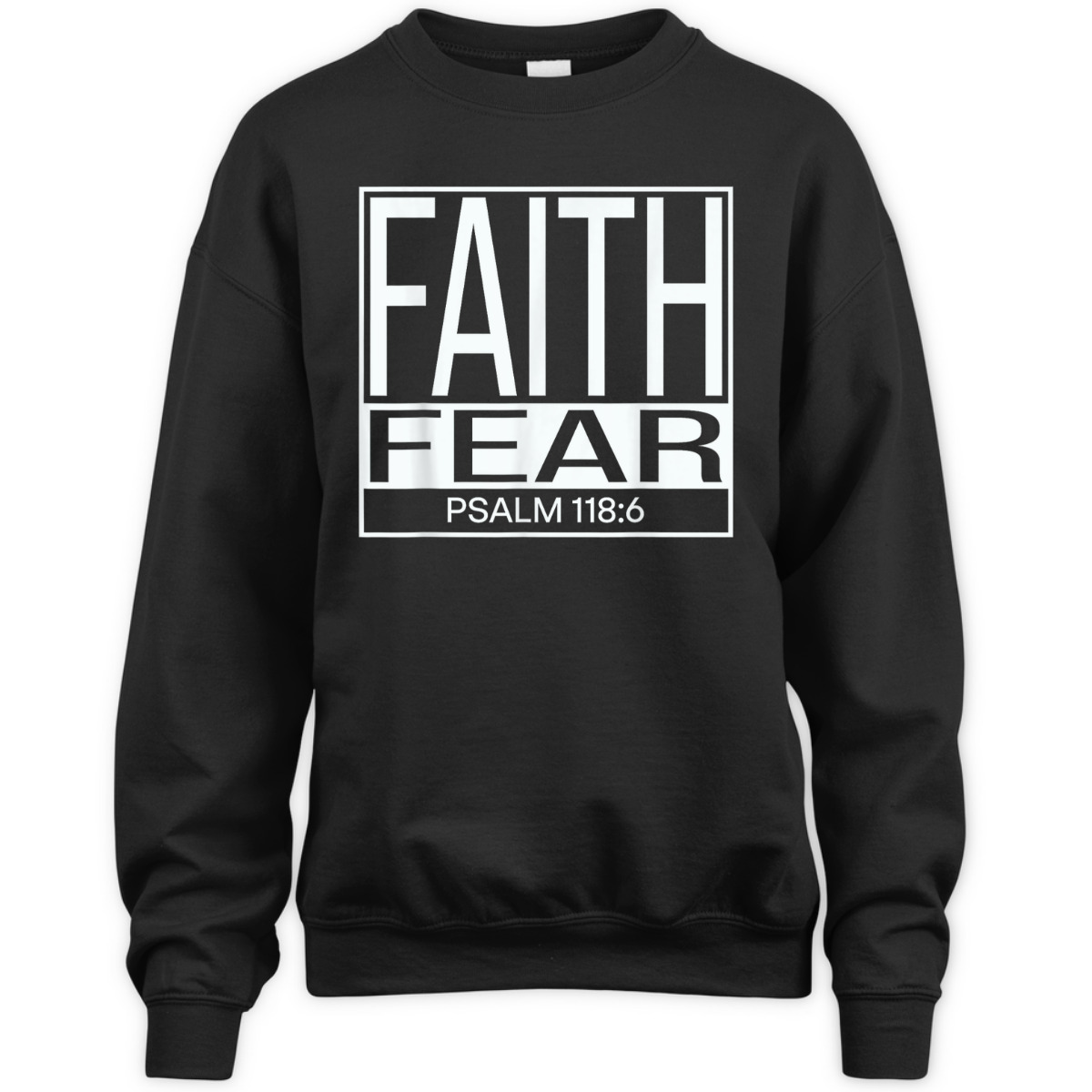 Faith Fear Psalm 118:6 Bible Verse Christian T-Shirt Faith Fear Psalm 118:6 Bible Verse Christian T-Shirt