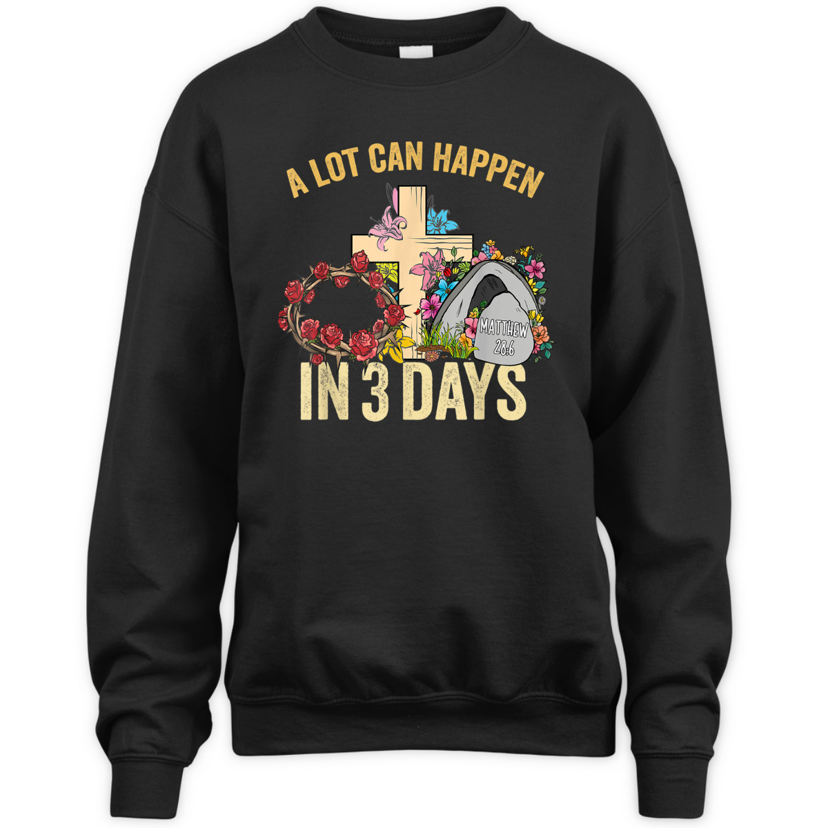 A Lot Can Happen In 3 Days Floral Retro Vintage Easter Day T-Shirt A Lot Can Happen In 3 Days Floral Retro Vintage Easter Day T-Shirt