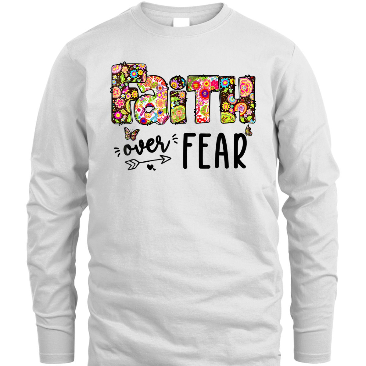 Jesus Faith Over Fear Inspiration Christian God Floral T-Shirt Jesus Faith Over Fear Inspiration Christian God Floral T-Shirt