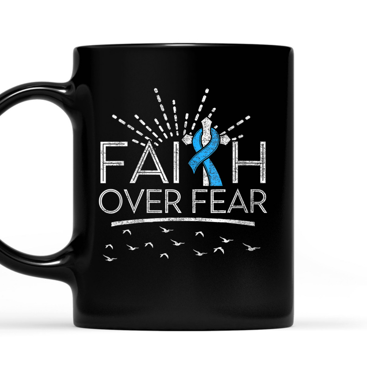 Christian Faith Over Fear Light Blue Ribbon Prostate Cancer T-Shirt Christian Faith Over Fear Light Blue Ribbon Prostate Cancer T-Shirt