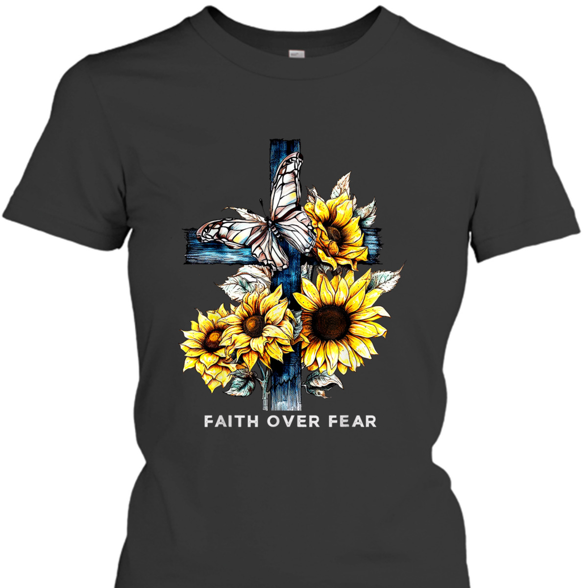 Faith Over Fear Sunflower Religious Faith T-Shirt Faith Over Fear Sunflower Religious Faith T-Shirt