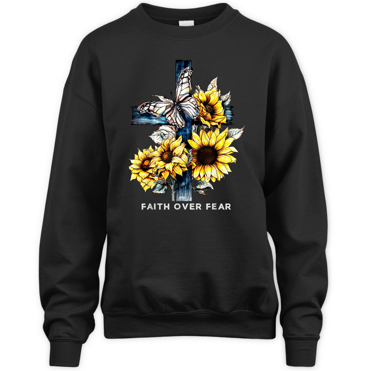 Faith Over Fear Sunflower Religious Faith T-Shirt Faith Over Fear Sunflower Religious Faith T-Shirt