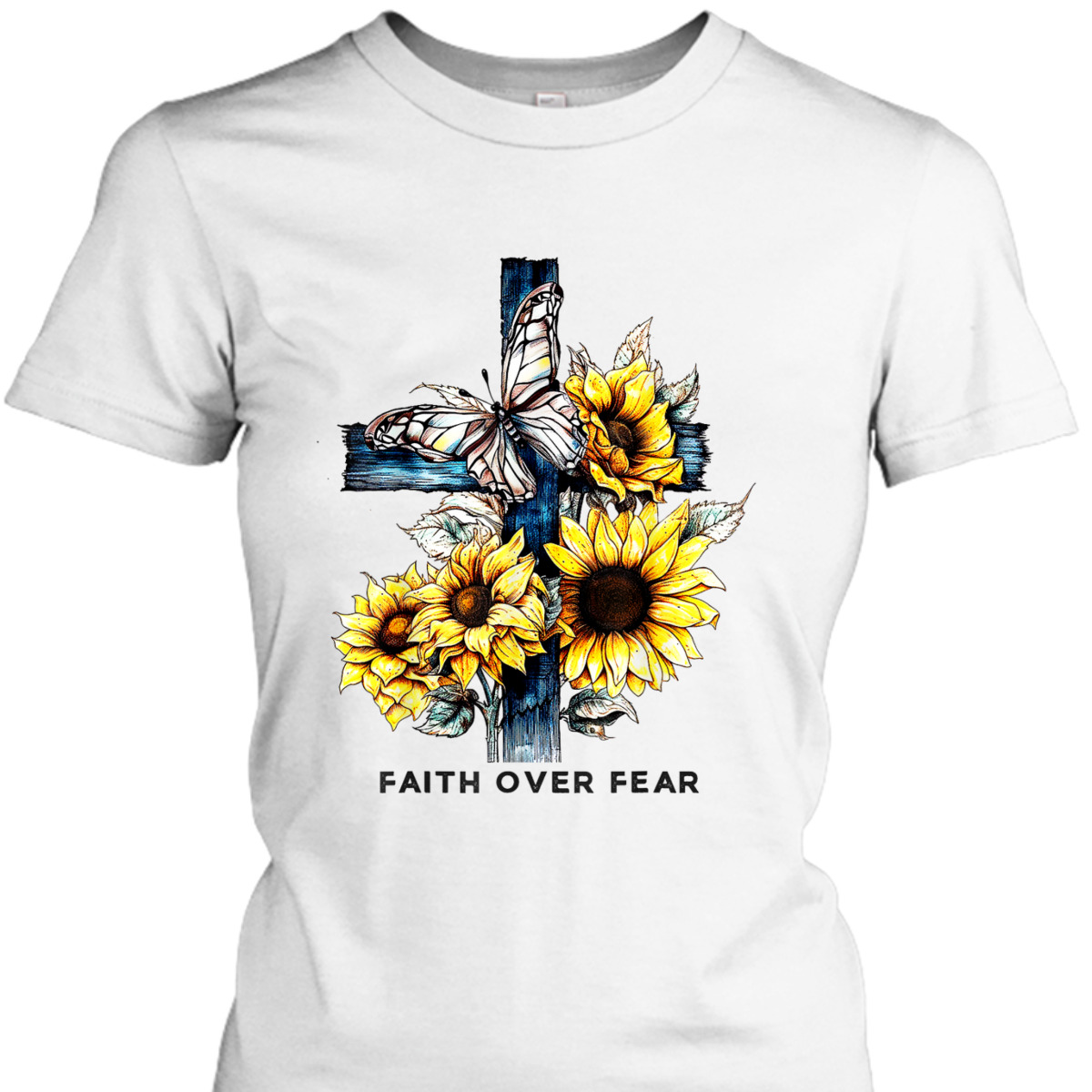 Christian Cross Sunflowers Butterflies Faith Over Fear T-Shirt Christian Cross Sunflowers Butterflies Faith Over Fear T-Shirt