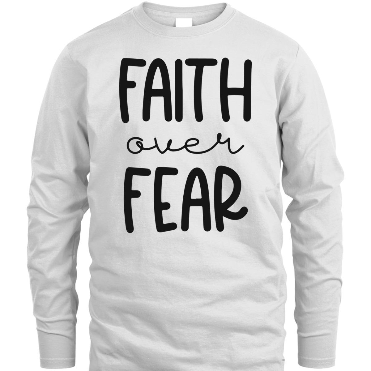 Christian Faith Over Fear T-Shirt Trust God Faith Gift