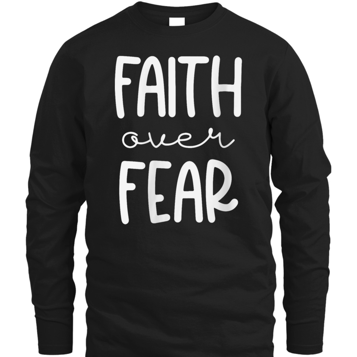 Christian Faith Over Fear Trust God Faith T-Shirt For Believers
