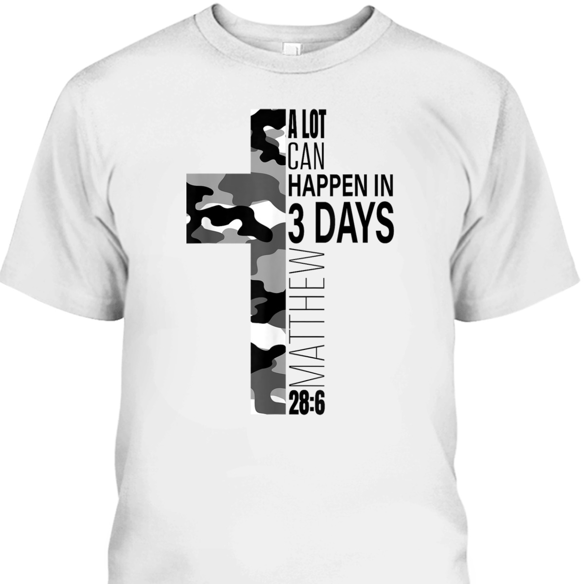 White Camo A Lot Can Happen In 3 Days Christian Easter Day T-Shirt Cross Religious Gift White Camo A Lot Can Happen In 3 Days Christian Easter Day T-Shirt Cross Religious Gift