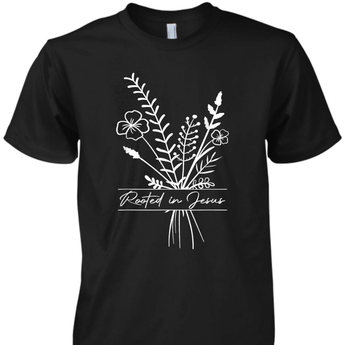 Rooted In Jesus Christian Faith Religious T-Shirt Perfect Gift For Christians