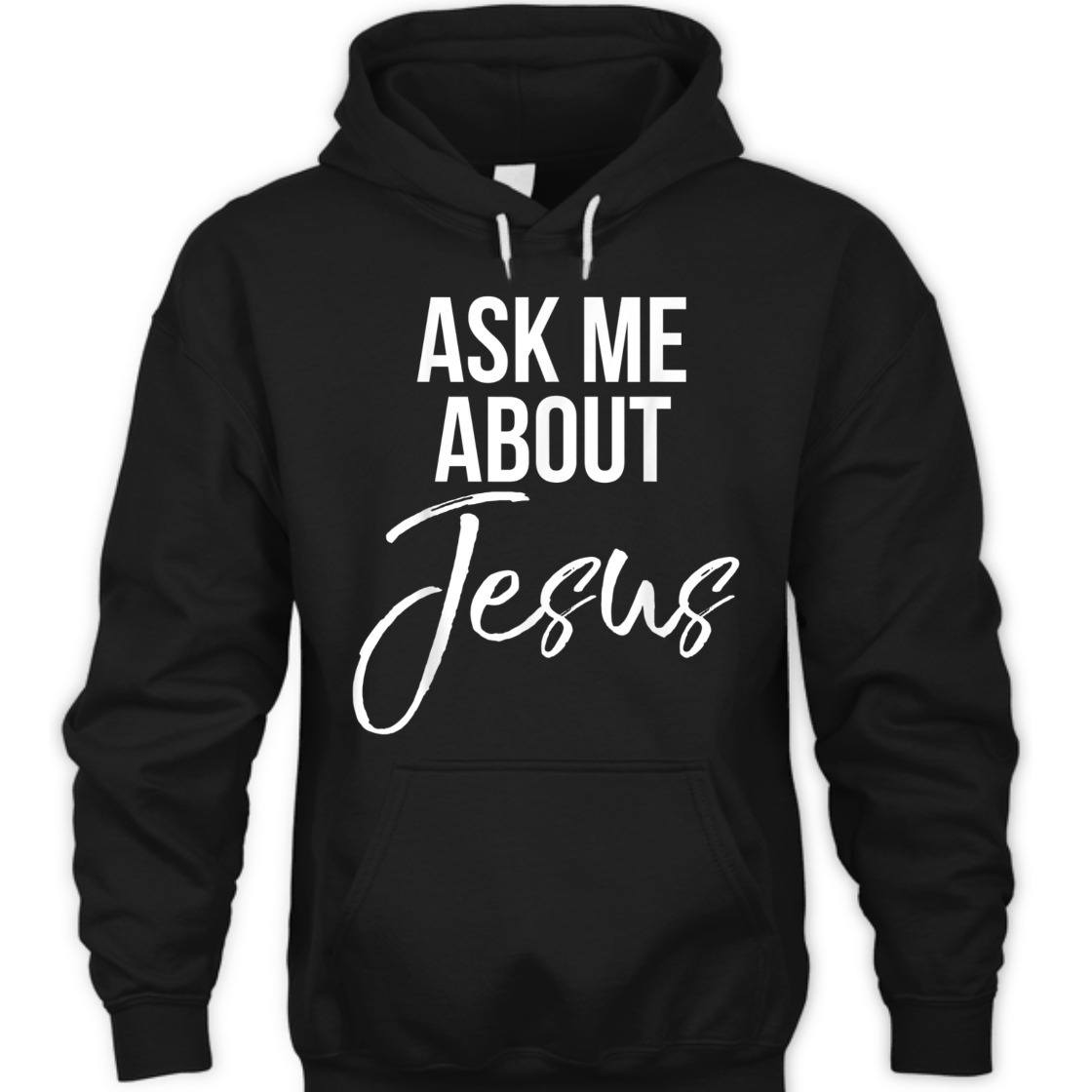 Ask Me About Jesus Perfect T-Shirt For Jesus Lovers