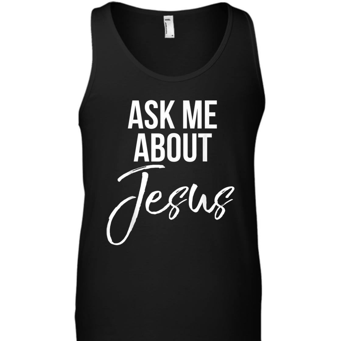 Ask Me About Jesus Perfect T-Shirt For Jesus Lovers Ask Me About Jesus Perfect T-Shirt For Jesus Lovers
