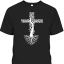 Christian Cross Rooted In Christ T-Shirt For Our Lord Jesus Best Gift For Believers