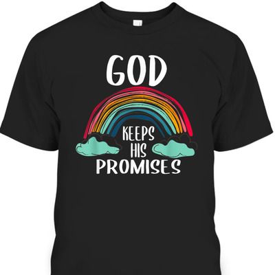 God Keeps His Promises T-Shirt Perfect Gift For Believers