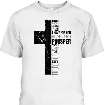 Christian Bible Verse T-Shirt Jeremiah 29:11 For I Know The Plans I Have For You