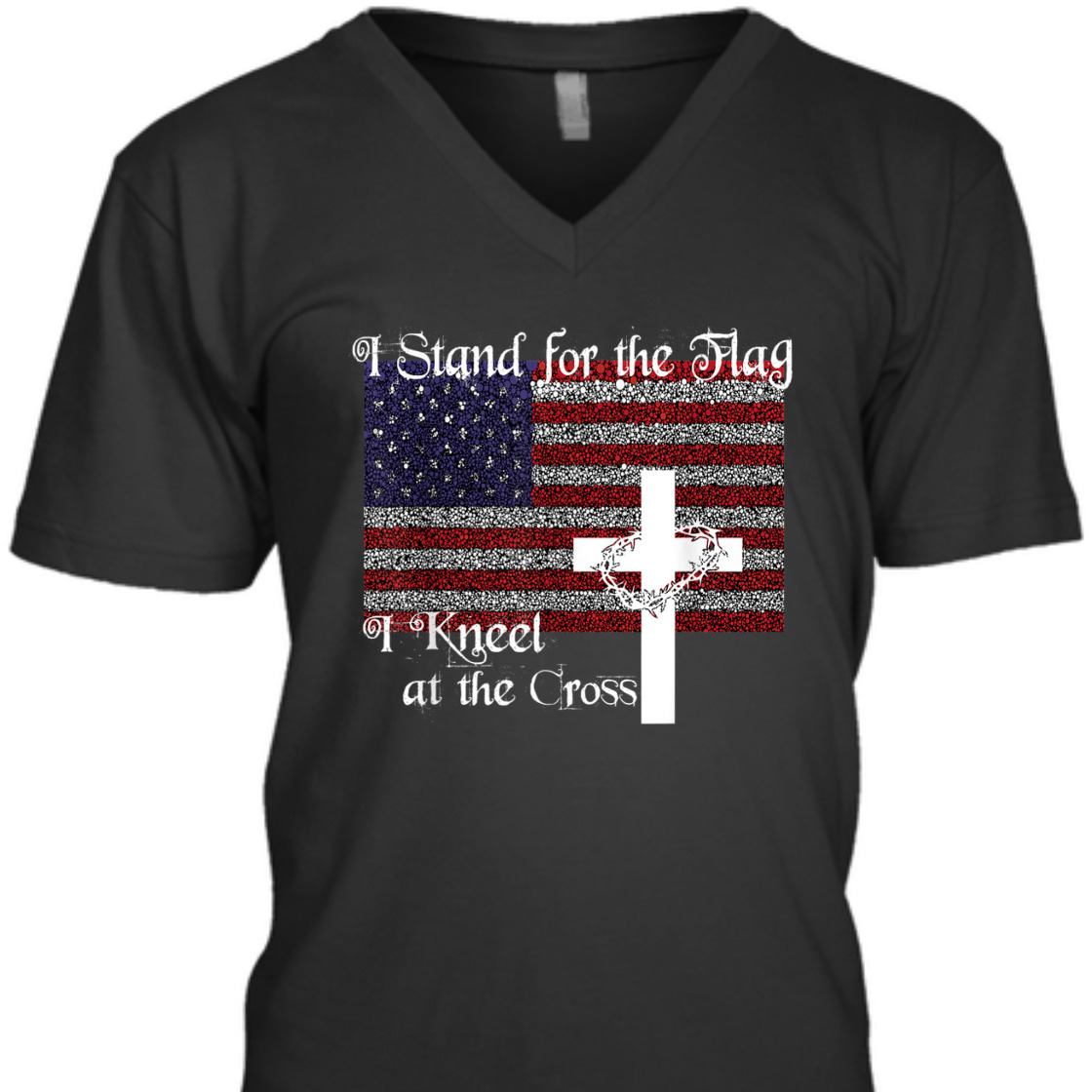 Stand For The Flag I Kneel At The Cross US Patriotic Christian T-Shirt Stand For The Flag I Kneel At The Cross US Patriotic Christian T-Shirt