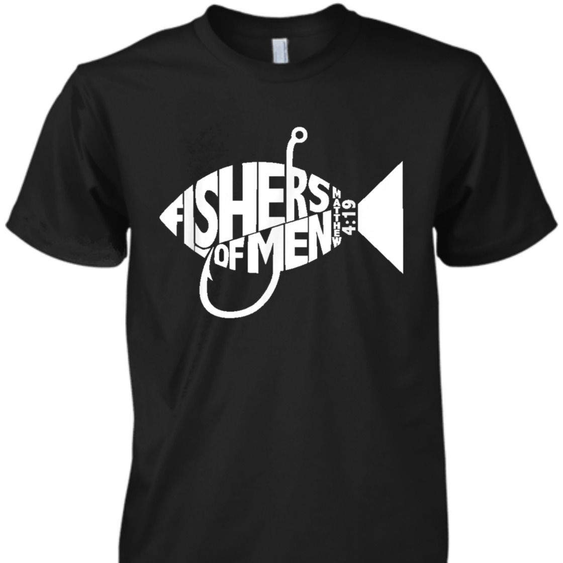 Fishers Of Men Matthew 4:19 Christian Bible Verse T-Shirt Fishers Of Men Matthew 4:19 Christian Bible Verse T-Shirt