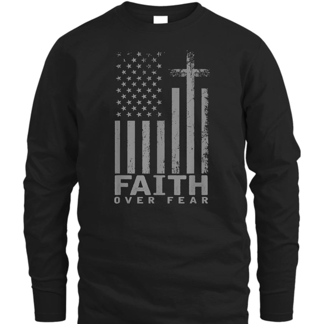 America Pride US Flag With Cross Faith Over Fear T-Shirt