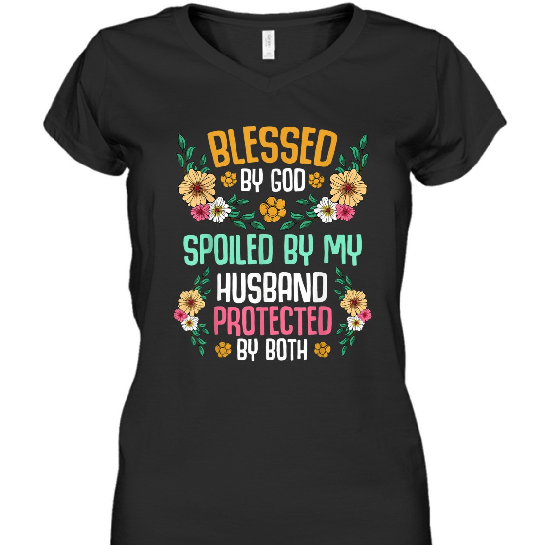 Blessed By God T-Shirt Spoiled By My Husband Protected By Both Blessed By God T-Shirt Spoiled By My Husband Protected By Both