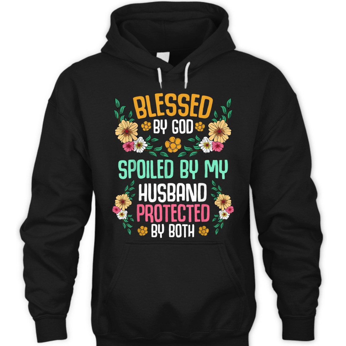 Blessed By God T-Shirt Spoiled By My Husband Protected By Both Blessed By God T-Shirt Spoiled By My Husband Protected By Both