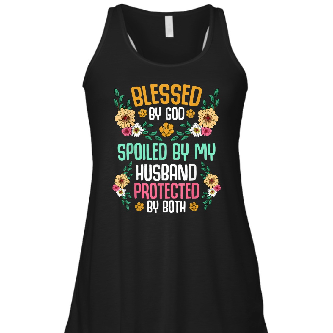 Blessed By God T-Shirt Spoiled By My Husband Protected By Both Blessed By God T-Shirt Spoiled By My Husband Protected By Both
