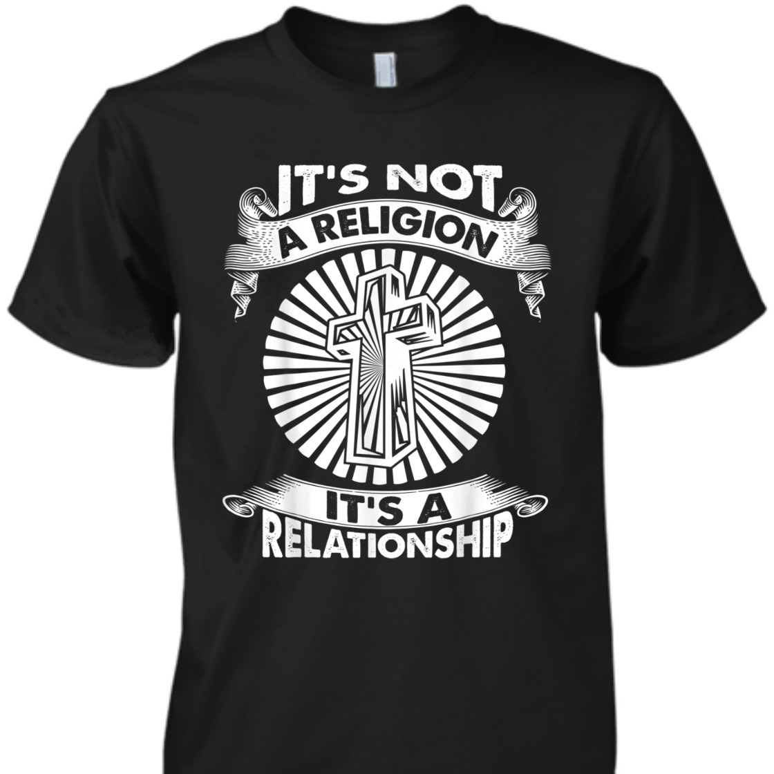 It's Not A Religion It's A Relationship Perfect T-Shirt For Believers